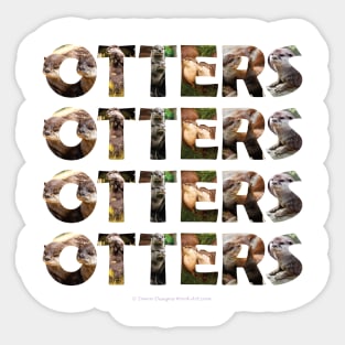 Otters Otters Otters - wildlife oil painting word art Sticker